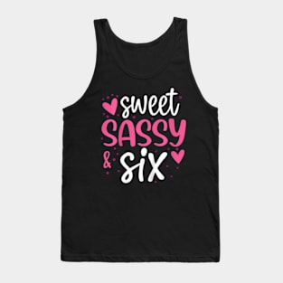 Kids Hearts Sweet Sassy And Six 6 Years Old 6Th Birthday Girls Tank Top